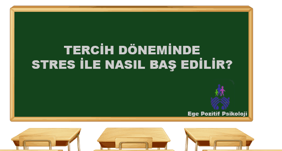 Tercih Dönemi ve Stresi İçin Ne Yapmalı